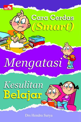 Cara Cerdas Orang Tua Mengelola Kesulitan Belajar Anak Kunci Sukses Mendukung Potensi Terbaik Buah Hati